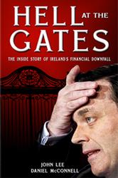 Hell at the Gates: The Inside Story of Ireland's Financial Downfall
