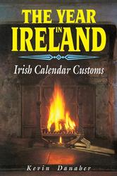 The Year in Ireland: Irish Calendar Customs