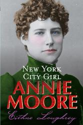 Annie Moore: New York City Girl