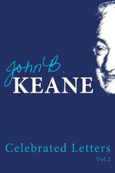 Celebrated Letters of John B. Keane Vol. 2
