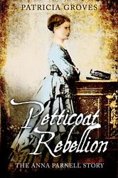 Petticoat Rebellion - the Anna Parnell Story
